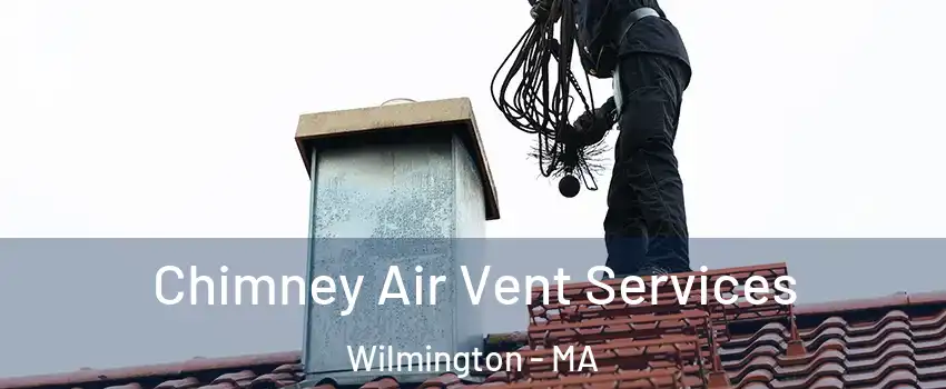 Chimney Air Vent Services Wilmington - MA