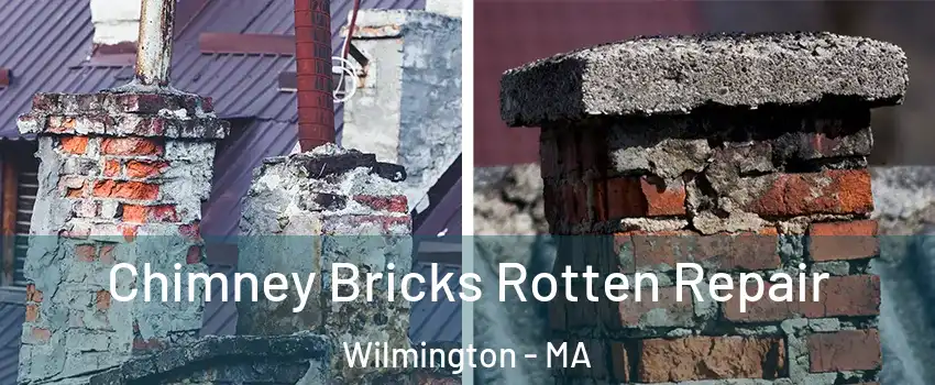  Chimney Bricks Rotten Repair Wilmington - MA