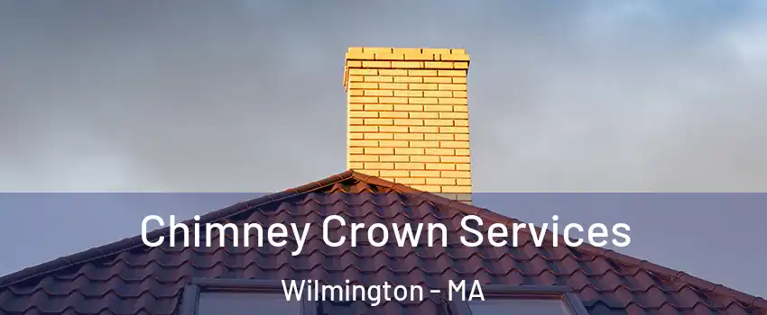  Chimney Crown Services Wilmington - MA