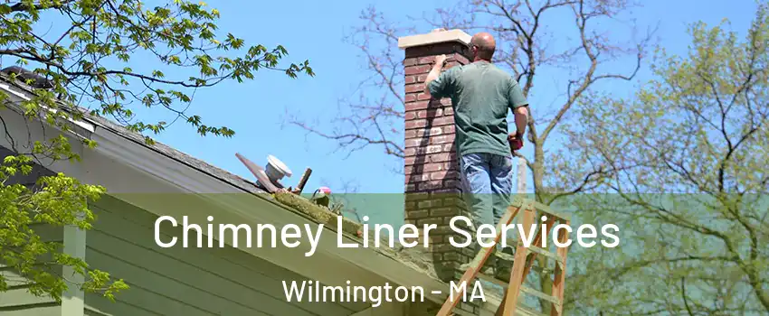  Chimney Liner Services Wilmington - MA