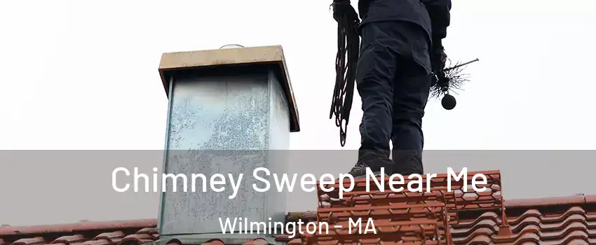  Chimney Sweep Near Me Wilmington - MA