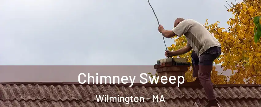  Chimney Sweep Wilmington - MA