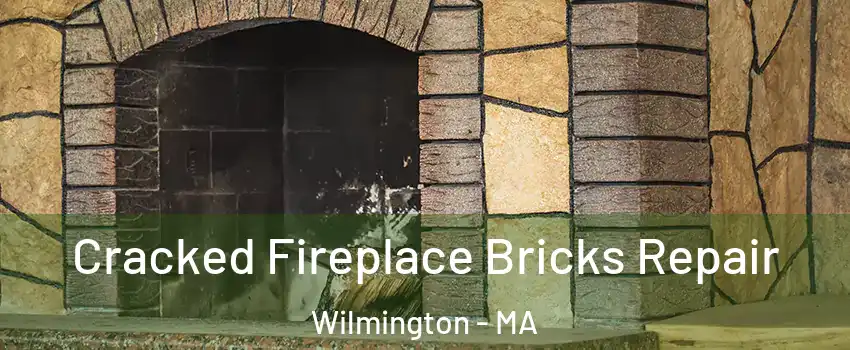  Cracked Fireplace Bricks Repair Wilmington - MA