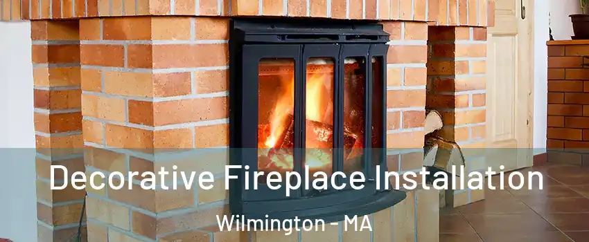  Decorative Fireplace Installation Wilmington - MA