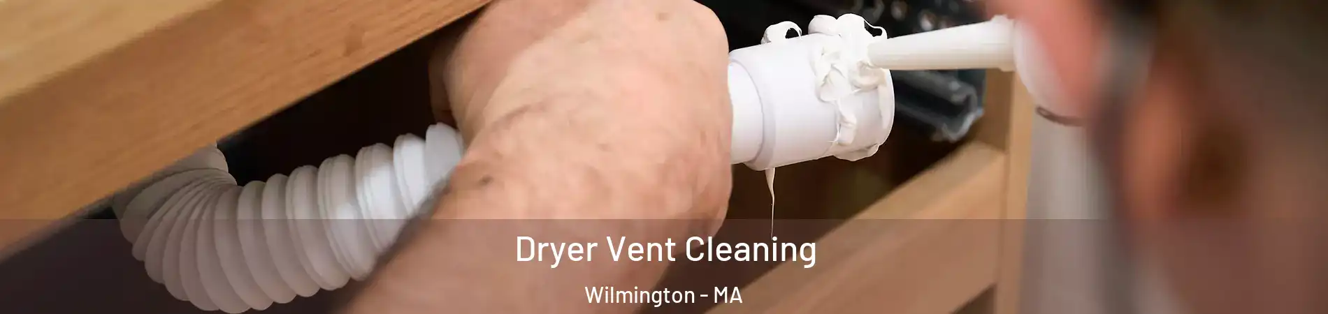 Dryer Vent Cleaning Wilmington - MA