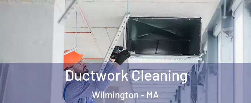  Ductwork Cleaning Wilmington - MA