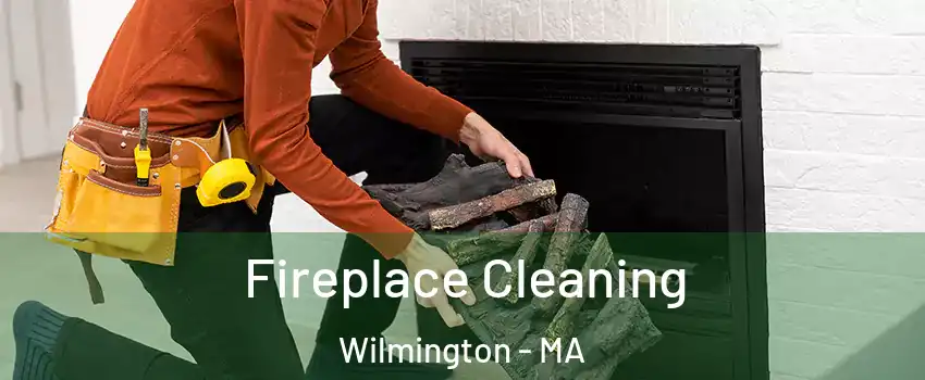  Fireplace Cleaning Wilmington - MA