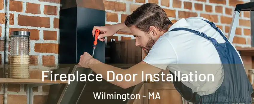  Fireplace Door Installation Wilmington - MA