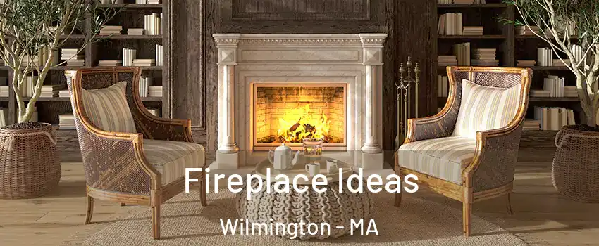  Fireplace Ideas Wilmington - MA