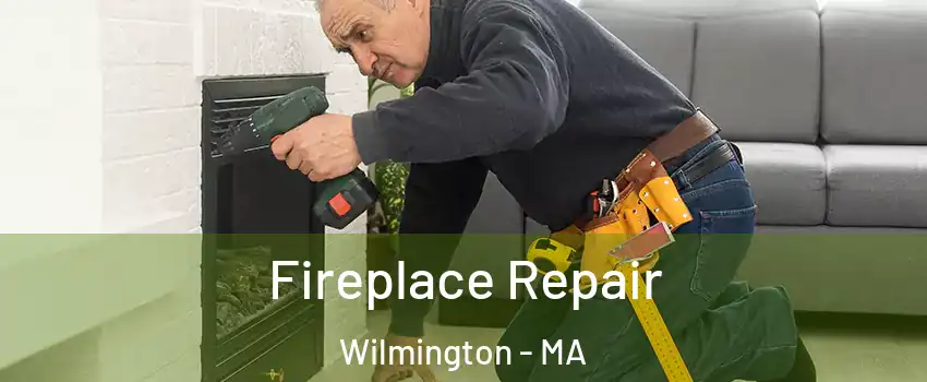  Fireplace Repair Wilmington - MA