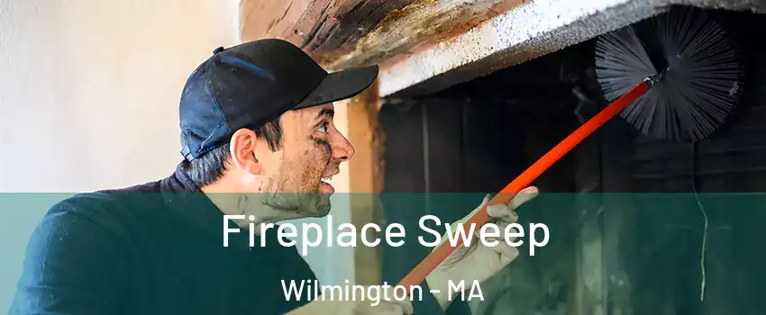  Fireplace Sweep Wilmington - MA