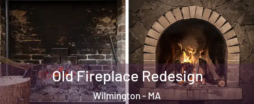  Old Fireplace Redesign Wilmington - MA