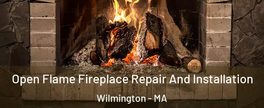  Open Flame Fireplace Repair And Installation Wilmington - MA