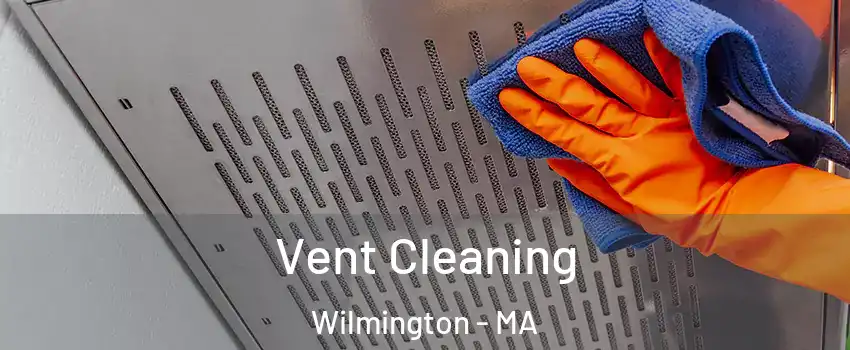  Vent Cleaning Wilmington - MA